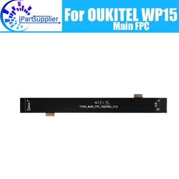 OUKITEL WP15 základná Doska FPC 100% Originálne Hlavnom Páse s nástrojmi flex kábel FPC Príslušenstvo časť náhrada za OUKITEL WP15 Telefón.